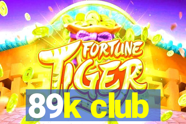 89k club